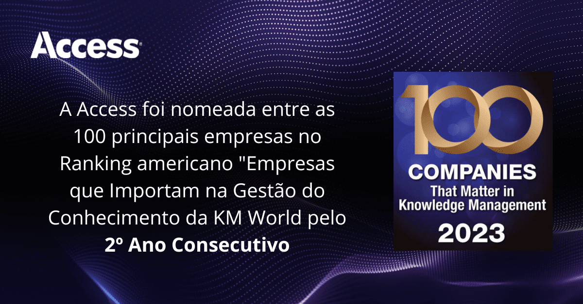Access é reconhecida como uma das 100 empresas que importam na gestão do conhecimento pela KMWorld